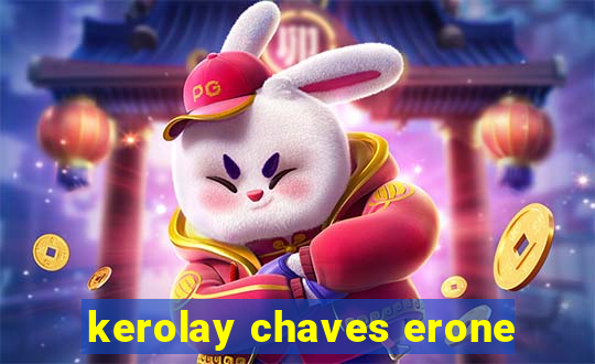 kerolay chaves erone